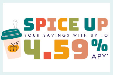 Spice up your savings with up to 4.59% APY*.