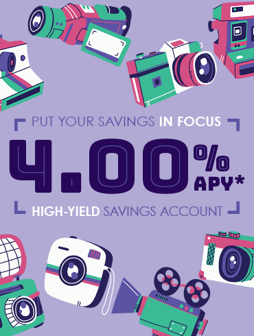 Get 4.00% APY* and put your savings in focus with a High-Yield Savings. Click to learn more.