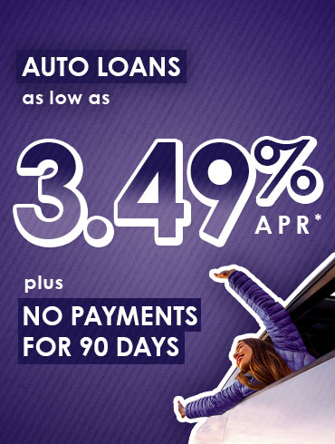Enjoy auto loan rates as low as 3.49% APR for 36 months, plus make no payments for 90 days. 